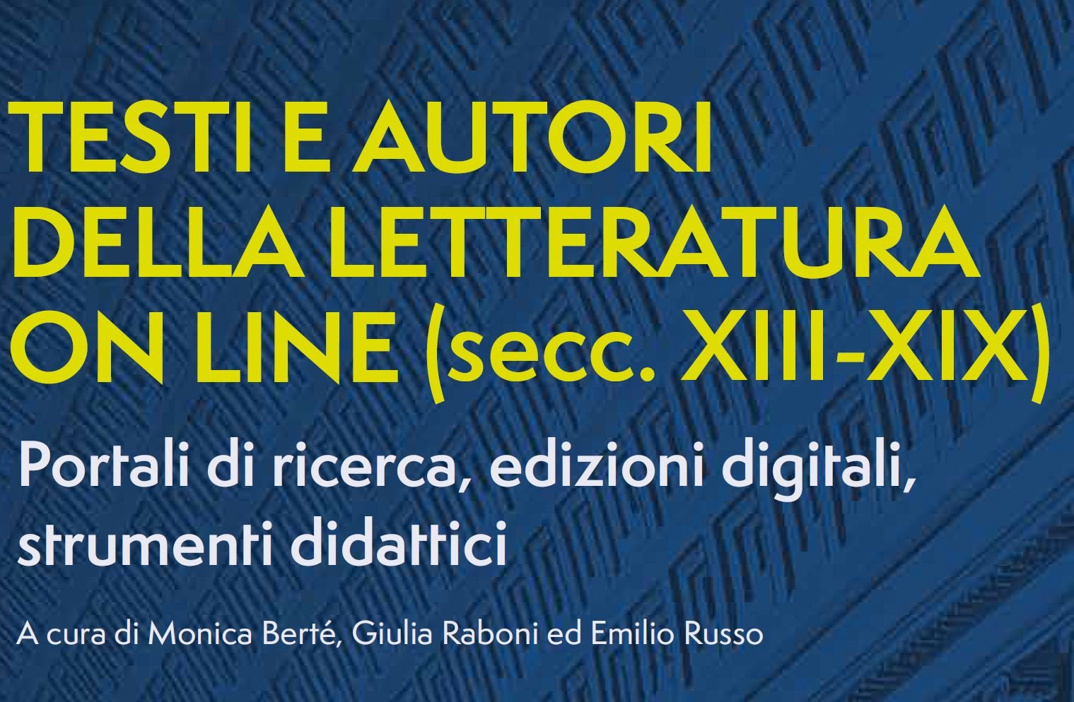 Seminario &quot;Testi e autori della letteratura online (secc. XIII-XIX)&quot;