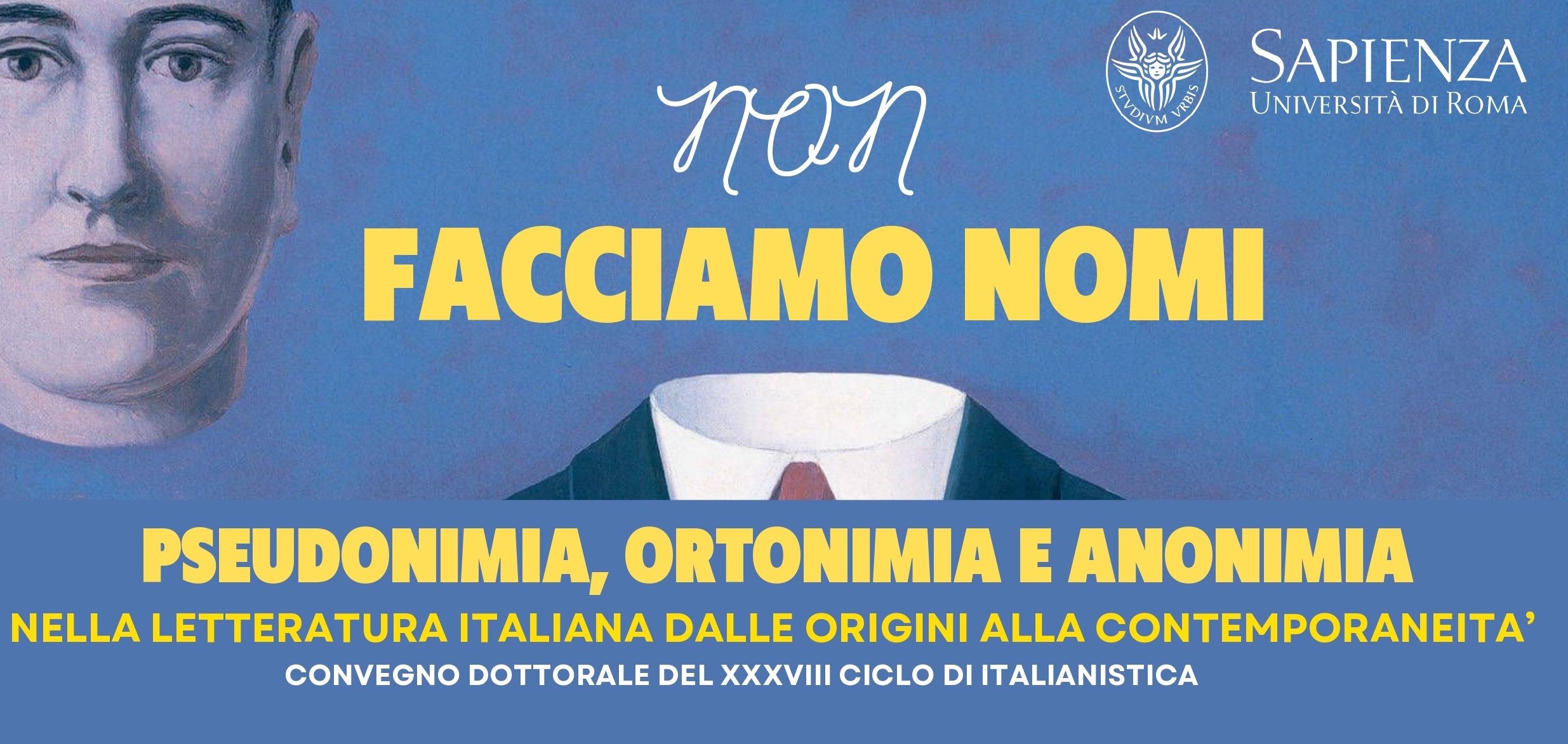 Convegno dottorale (XXXVIII ciclo) di Italianistica: &quot;Non facciamo nomi. Pseudonimia, ortonimia e anonimia nella letteratura italiana dalle origini alla contemporaneità&quot;