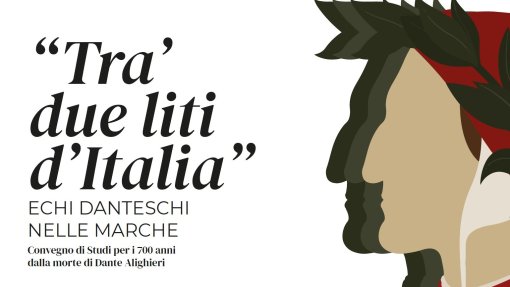 Convegno &quot;Tra due liti d&#039;Italia&quot;: Echi danteschi nelle Marche