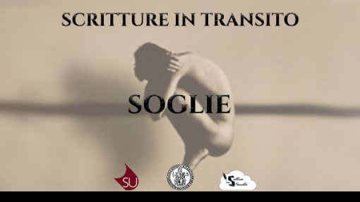 Seminario &quot;Scritture in transito&quot; 2023: &quot;Soglie&quot;