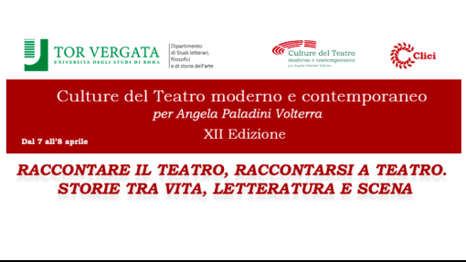 Convegno &quot;Culture del Teatro moderno e contemporaneo. Per Angela Paladini Volterra&quot;. XII edizione