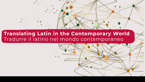 CfP Convegno Internazionale &quot;Translating Latin in the Contemporary World&quot;