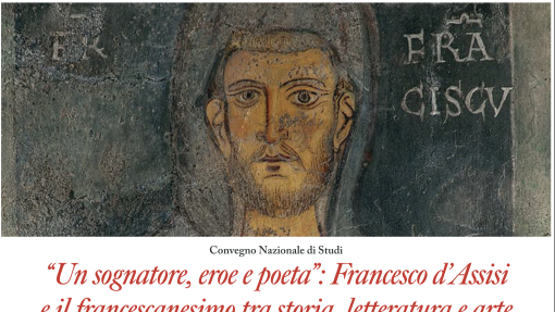 Convegno Nazionale di Studi "Un sognatore, eroe e poeta. Francesco d'Assisi e il francescanesimo tra storia, letteratura e arte"