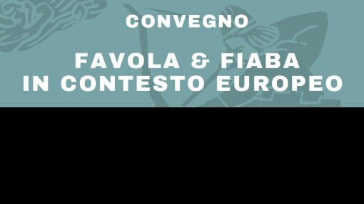 Convegno &quot;Favola &amp; fiaba in contesto europeo&quot;