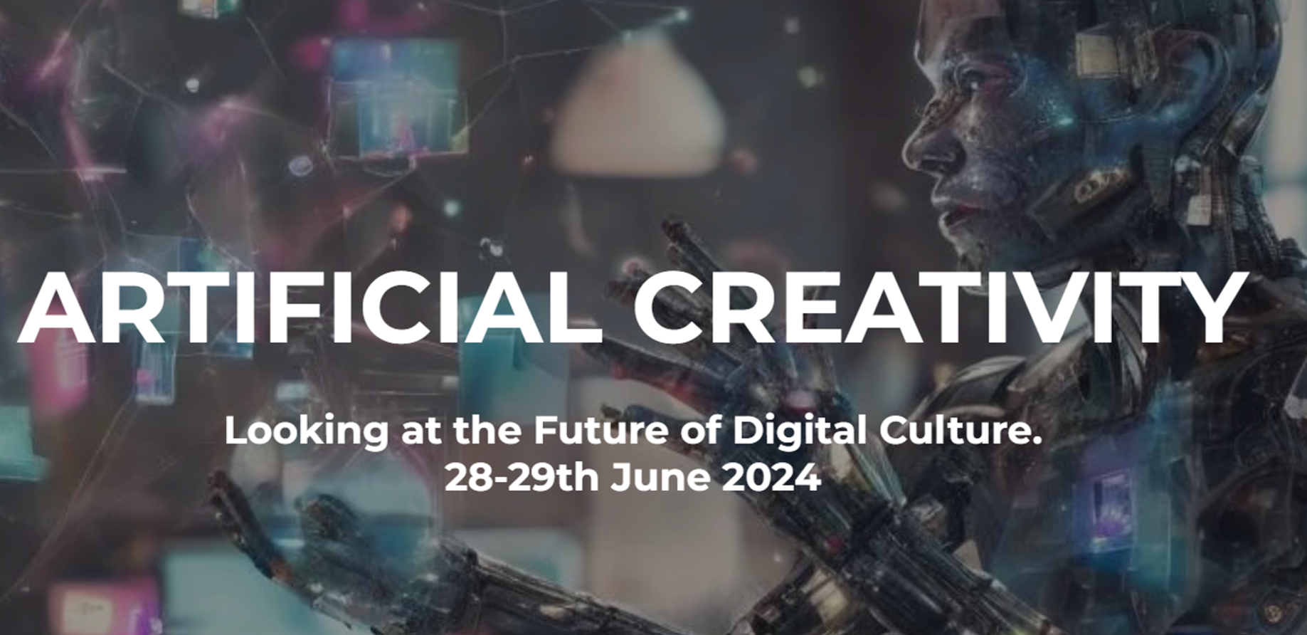 Cfp Convegno &quot;ARTIFICIAL CREATIVITY.  Looking at the future of Digital Culture&quot;
