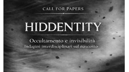 Cfp Convegno internazionale "Hiddentity. Occultamento e invisibilità: indagini interdisciplinari sul nascosto"