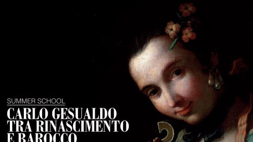 Summer School &quot;Carlo Gesualdo tra Rinascimento e Barocco&quot;