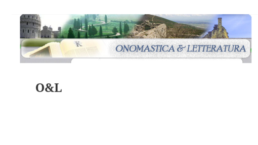Cfp Convegno Internazionale &quot;Onomastica &amp; Letteratura&quot;