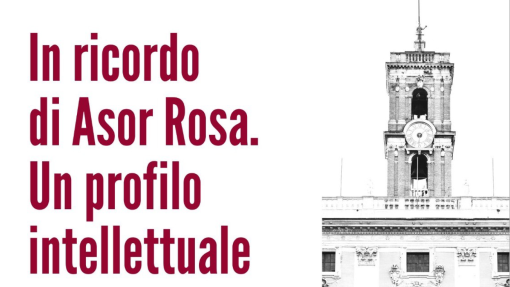 Incontro &quot;In ricordo di Alberto Asor Rosa. Un profilo intellettuale&quot;