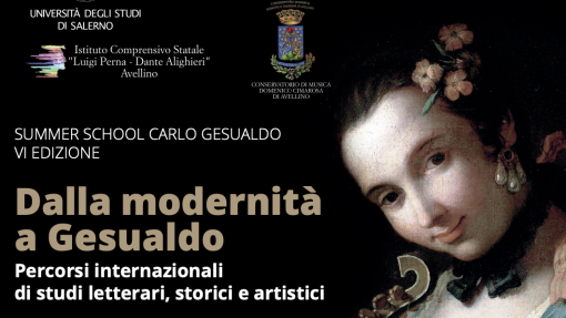 Summer School &quot;Dalla modernità a Gesualdo. Percorsi internazionali di studi letterari, storici e artistici&quot;