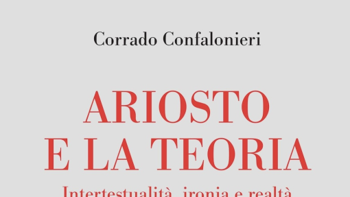 Presentazione "Ariosto e la teoria. Intertestualità, ironia e realtà nel "Furioso" e nelle sue letture"