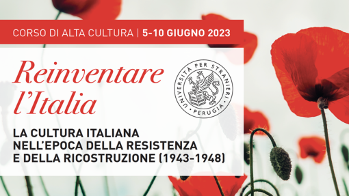 Corso di Alta Cultura &quot;Reinventare l’Italia. La cultura italiana nell’epoca della Resistenza e della Ricostruzione (1943-1948)&quot;