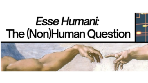 Cfp &quot;Esse Humani: The (Non)Human Question&quot;