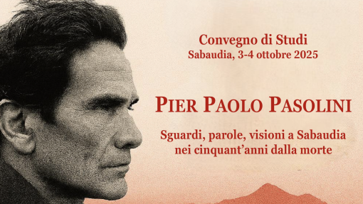 Convegno &quot;Pier Paolo Pasolini. Sguardi, parole, visioni a Sabaudia nei cinquant&#039;anni dalla morte&quot;
