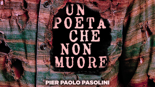 Convegno &quot;Un poeta che non muore. Pier Paolo Pasolini 1975-2025&quot;