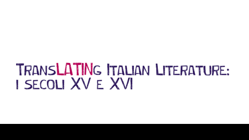 Convegno &quot;TransLATINg Italian Literature: i secoli XV e XVI&quot;