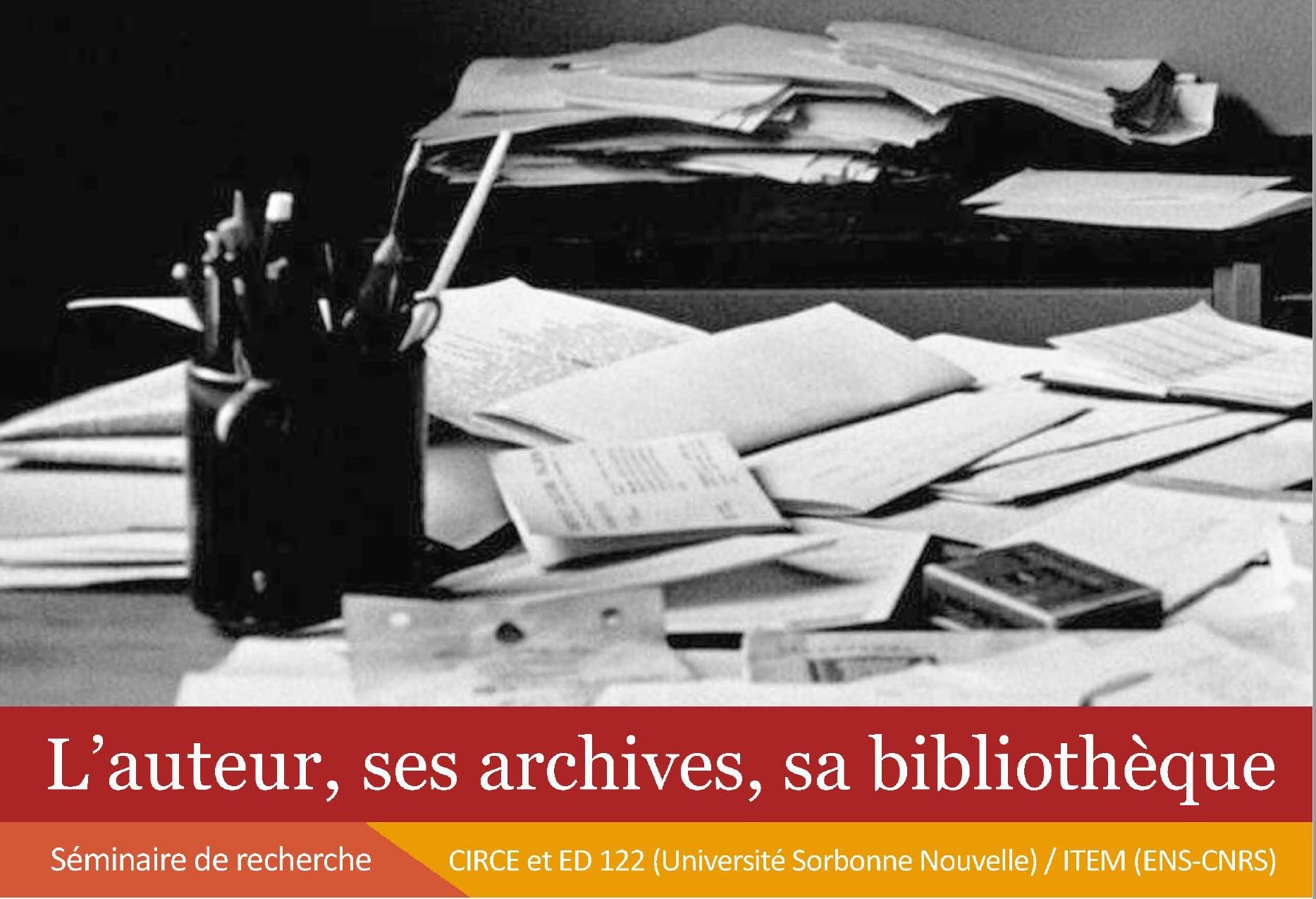 Ciclo di seminari &quot;L&#039;auteur, ses archives, sa bibliothèque&quot; 2021/2022