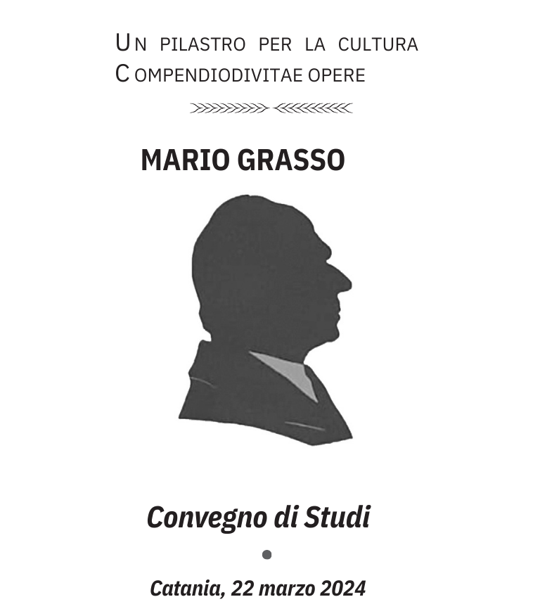 Convegno di Studi &quot;Mario Grasso. Un pilastro per la cultura. Compendio di vita e opere&quot;