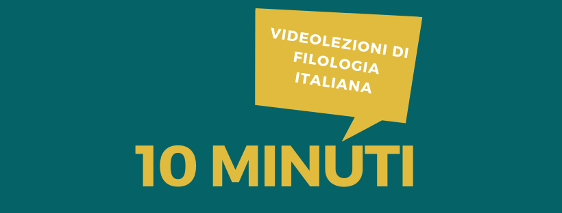 &quot;10 minuti. Videolezioni di filologia italiana&quot;