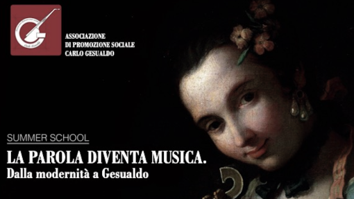 Summer School &quot;La parola diventa musica. Dalla modernità a Gesualdo&quot;
