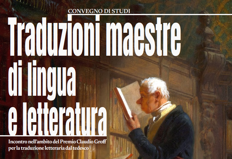 Convegno di studi &quot;Traduzioni maestre di lingua e letteratura&quot;
