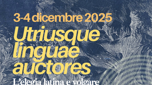 Convegno &quot;Utriusque linguae auctores. L&#039;elegia latina e volgare nel Rinascimento italiano&quot;