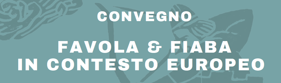 Convegno &quot;Favola &amp; fiaba in contesto europeo&quot;