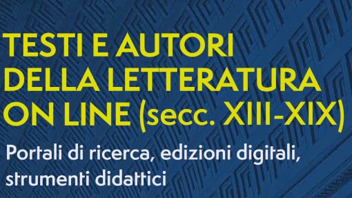 Seminario &quot;Testi e autori della letteratura online (secc. XIII-XIX)&quot;