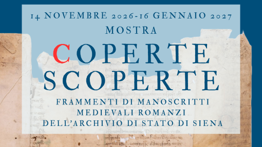 Mostra FRASI (Archivio di Stato di Siena): "Coperte scoperte. Frammenti di manoscritti medievali romanzi dell'Archivio di Stato di Siena"