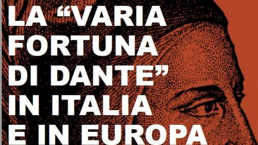 La “varia fortuna di Dante” in Italia e in Europa