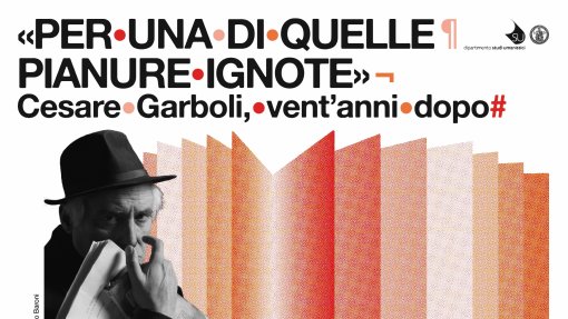 Convegno &quot;Per una di quelle pianure ignote. Cesare Garboli, vent&#039;anni dopo&quot;