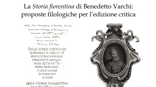 Seminario &quot;La &#039;Storia fiorentina&#039; di Benedetto Varchi: proposte filologiche per l&#039;edizione critica&quot;
