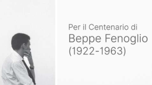 Iniziative scientifiche coordinate &quot;Per il Centenario di Beppe Fenoglio (1922-1963) &quot;Una parte per il tutto&quot;&quot;